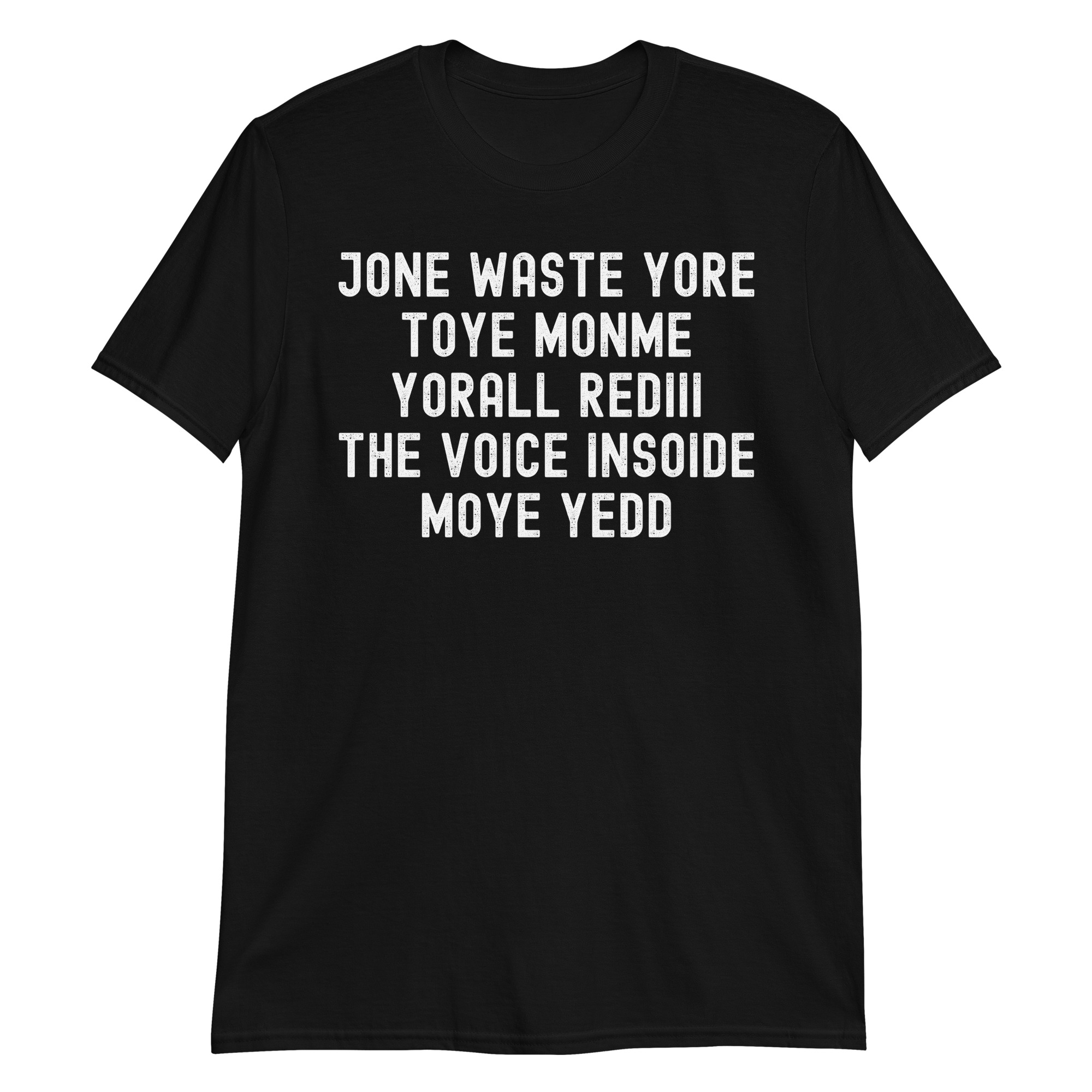 JONE WASTE YORE TOYE MONME YORALL REDIII THE VOICE INSOIDE MOYE YEDD T ...