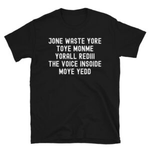 Alternative view of JONE WASTE YORE TOYE MONME YORALL REDIII THE VOICE INSOIDE MOYE YEDD T-Shirt