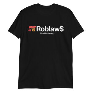 Roblaw$ Roblaws Live Life Hungry T-Shirt