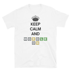 Keep Calm And Wordle On - Wordle Player Gift Ideas Unisex T-Shirt