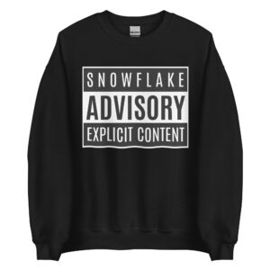 Kid Rock Snowflake Advisory Explicit Content Sweatshirt (Up to 5XL)