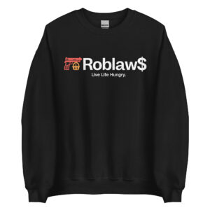 Roblaw$ Roblaws Sweatshirt