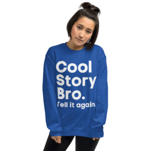 Alternative view of COOL STORY BRO Tell It Again Sweatshirt