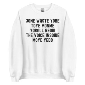 JONE WASTE YORE TOYE MONME YORALL REDIII THE VOICE INSOIDE MOYE YEDD Blink 182 Sweatshirt