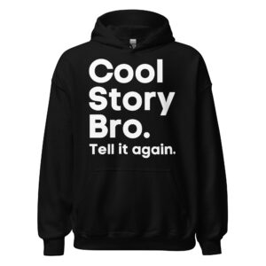 COOL STORY BRO Tell It Again Hoodie