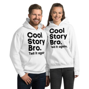 Alternative view of COOL STORY BRO Tell It Again (in black letters) Hoodie
