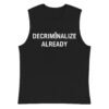 DECRIMINALIZE ALREADY (Syringe) Sleeveless Shirt
