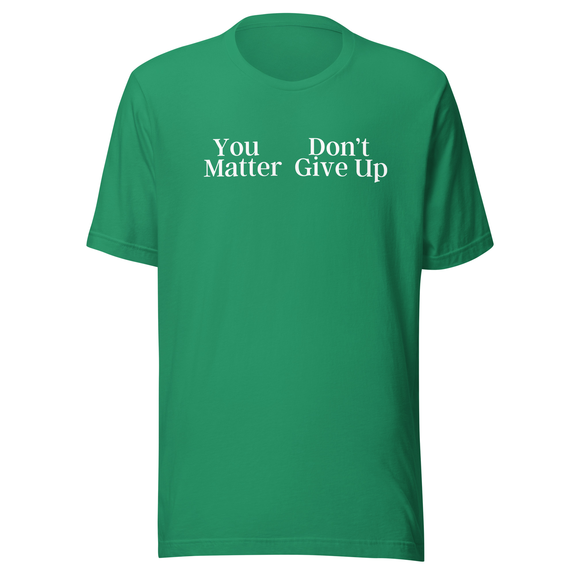 You Don't Matter Give Up Shirt - You Matter Don't Give Up Shirt - Image 11