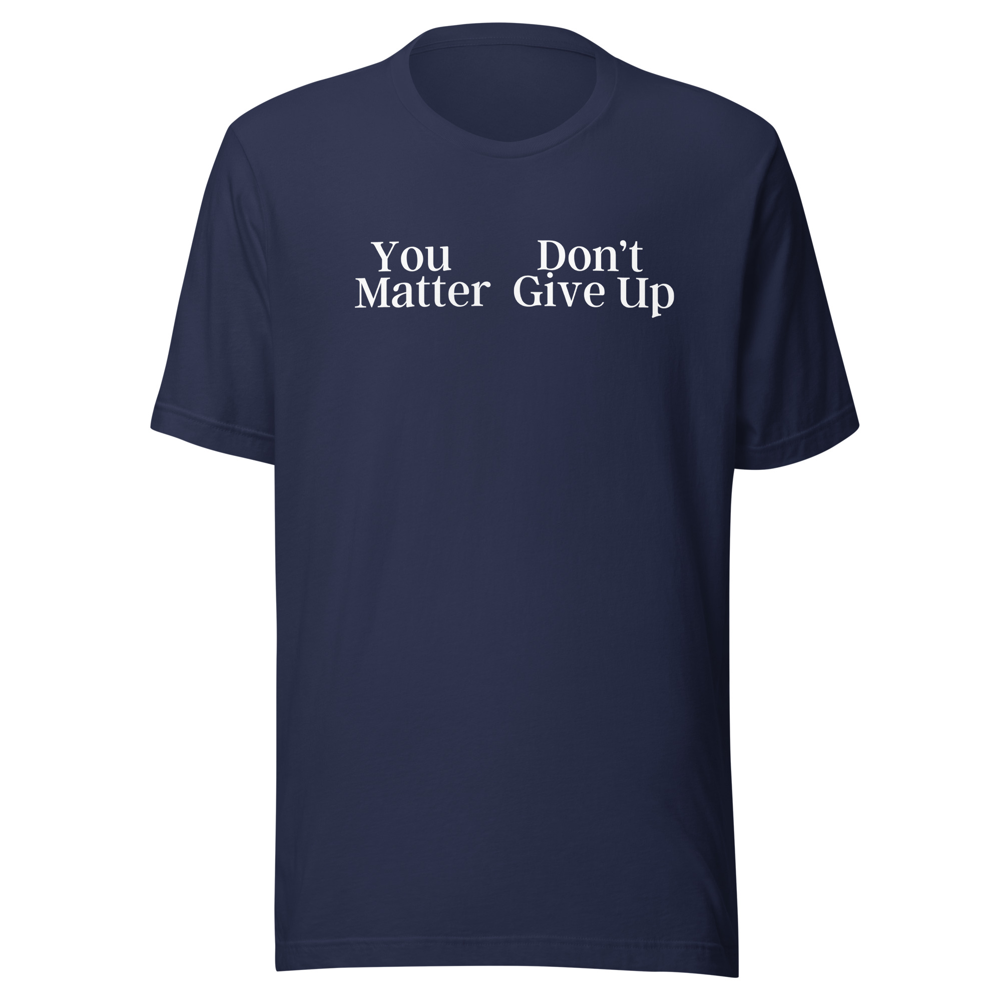 You Don't Matter Give Up Shirt - You Matter Don't Give Up Shirt - Image 3