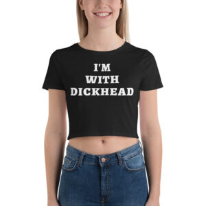 I'M WITH DICKHEAD (couple matching tees) Crop Top