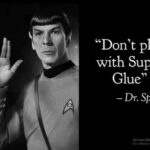 Don't Play with Super Glue - Dr. Spock