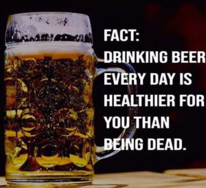 Drinking Beer Every Day Is Healthier Than Being Dead