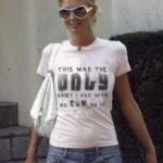 Paris Hilton - This Was The ONLY Shirt I Had With No CUM On It