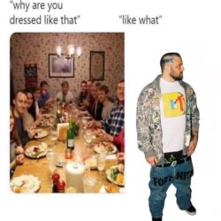 Why Are You Dressed Like That meme