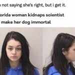 Woman Kidnaps Scientist To Make Her Dog Immortal