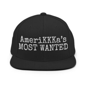 AmeriKKKa's MOST WANTED Snapback Hat