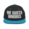ME GUSTA WHORES Snapback Hat (Embroidered)