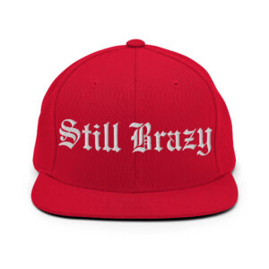 Still Brazy Hat