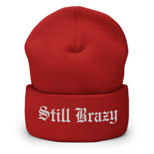 Still Brazy Beanie
