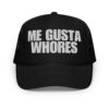 ME GUSTA WHORES Hat (White Embroidered Text)