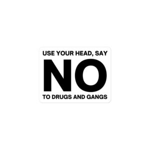 Alternative view of Say NO to Drugs and Gangs (black letters version) sticker