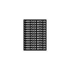 Alternative view of 1-400-FUCK WITH US Sticker (Black)