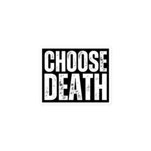 Alternative view of CHOOSE DEATH (distressed version) Sticker