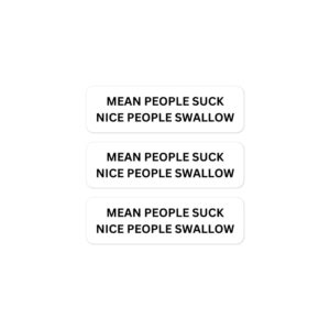 Alternative view of Mean People Suck Nice People Swallow Sticker Pack (Black on White)
