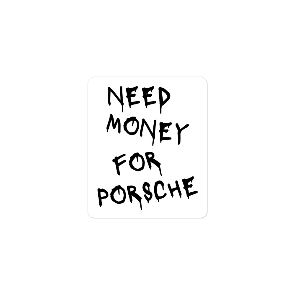 NEED MONEY FOR PORSCHE Sticker - Image 2