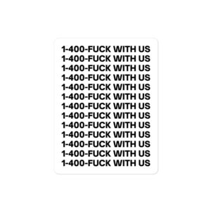1-400-FUCK WITH US Sticker - Image 3