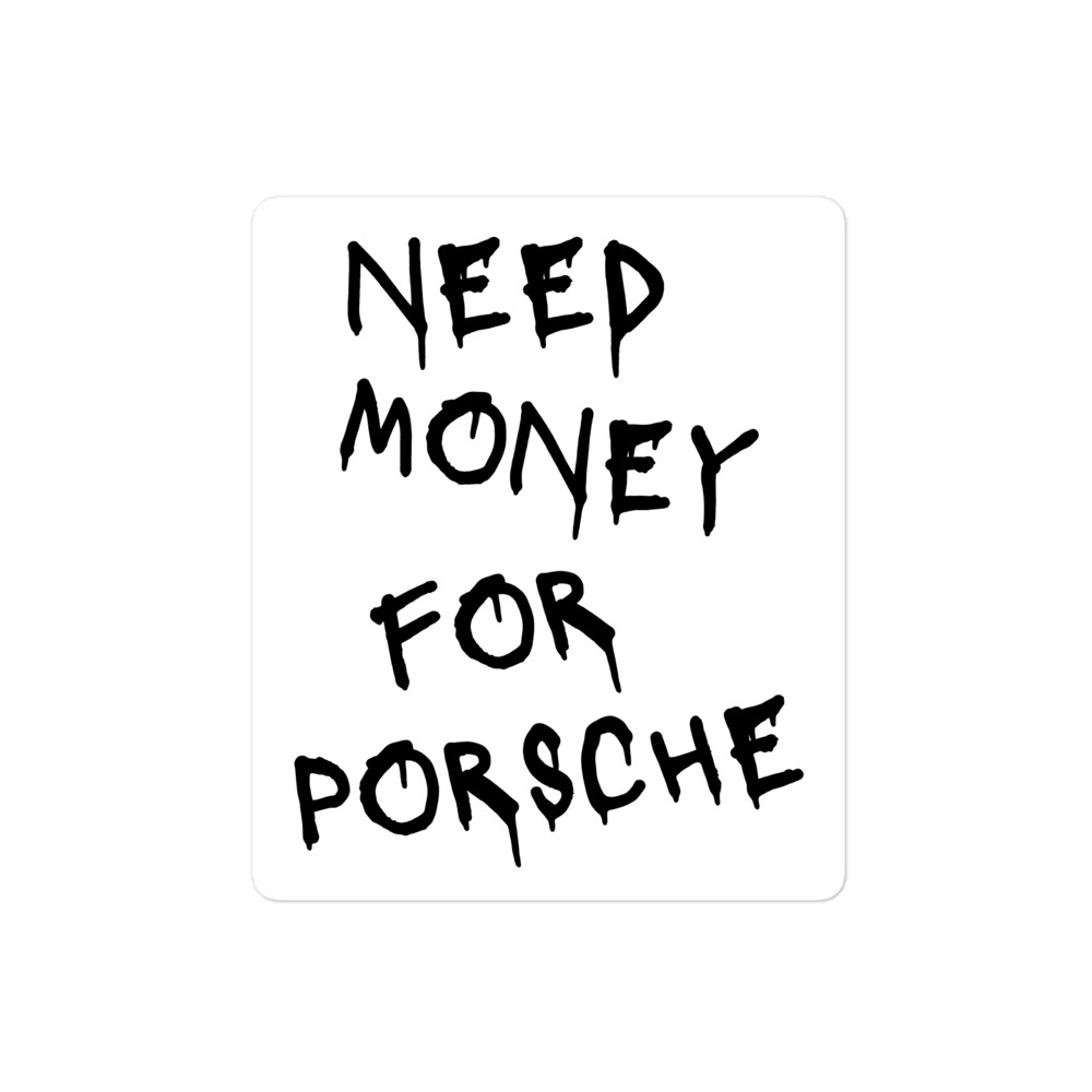 NEED MONEY FOR PORSCHE Sticker - Image 3