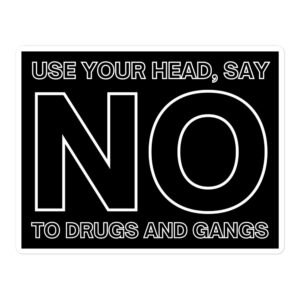 Use Your Head Say NO To Drugs And Gang Sticker (Hollow letters)