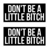 DON'T BE A LITTLE BITCH Sticker Pack