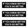 IF YOU KNEW BETTER YOU’D DO BETTER Sticker Pack