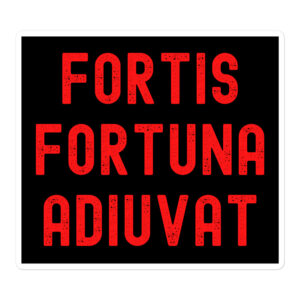 Fortis Fortuna Adiuvat (distressed red text) sticker
