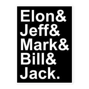 Tech Billionaires: Elon Jeff Mark Bill Jack sticker