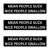 Mean People Suck Nice People Swallow Sticker Pack