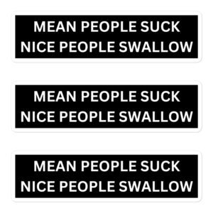 Mean People Suck Nice People Swallow Sticker Pack