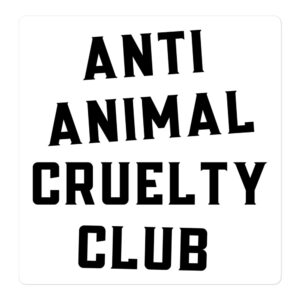 Anti Animal Cruelty Club sticker