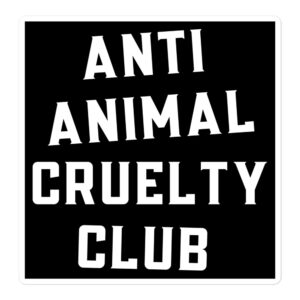 Anti Animal Cruelty Club sticker