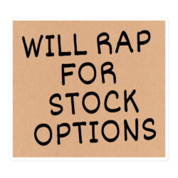 WILL RAP FOR STOCK OPTIONS (Cardboard) Sticker