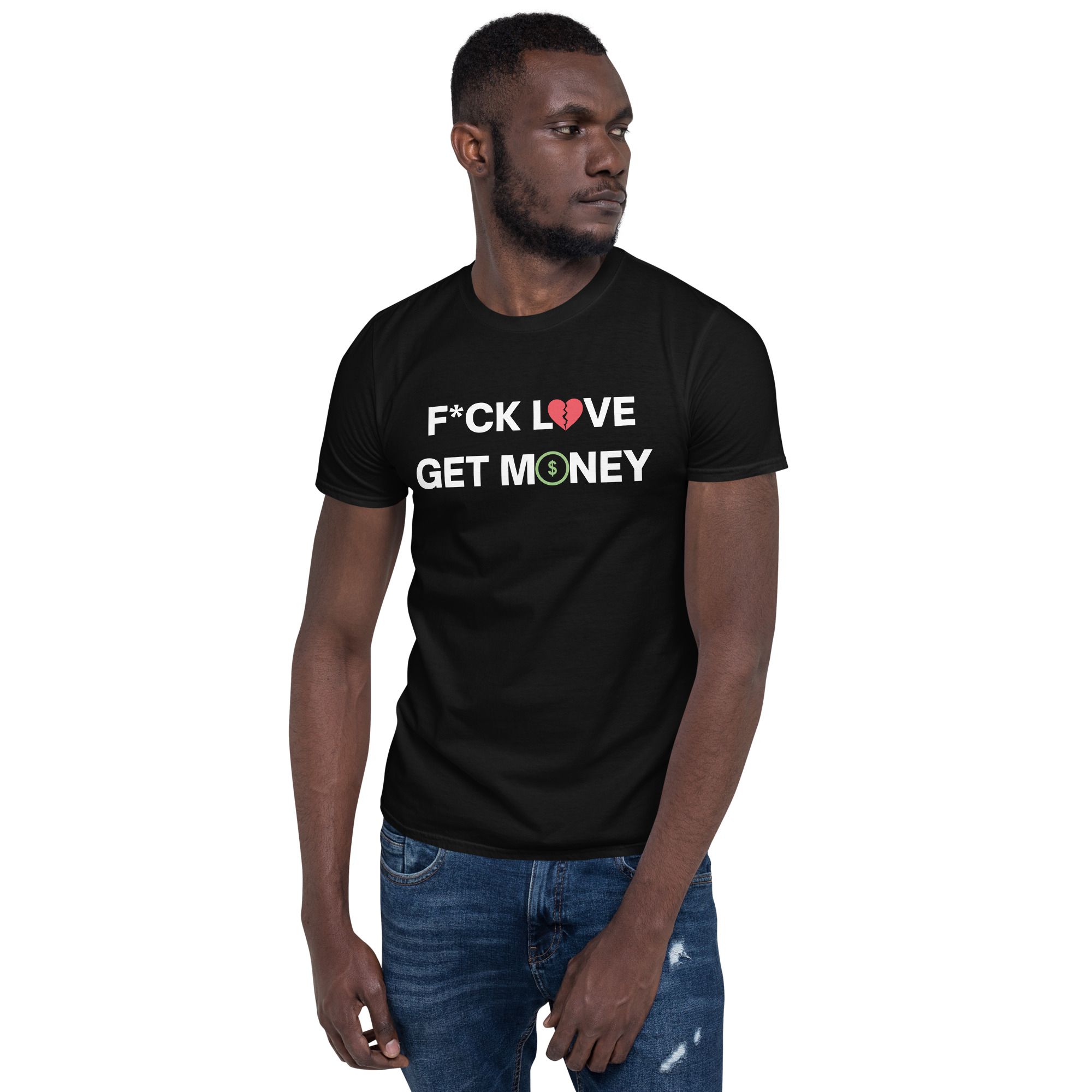 Fuck Love Get Money | Broken Red Heart Green Dollar Money Sign Unisex T-Shirt - Image 3