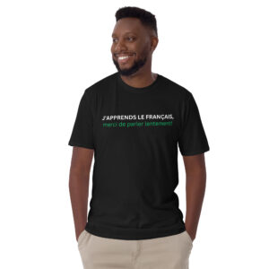 J'apprends Le Français, Merci de Parler Lentement T-Shirt