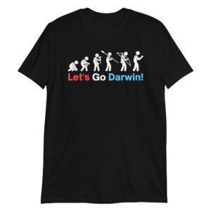 Let's Go Darwin - Mankind Evolution t-shirt