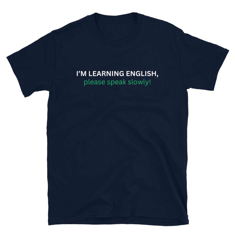 I'm Learning English Please Speak Slowly T-Shirt - Image 3