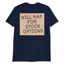Alternative view of WILL RAP FOR STOCK OPTIONS (Cardboard) T-Shirt