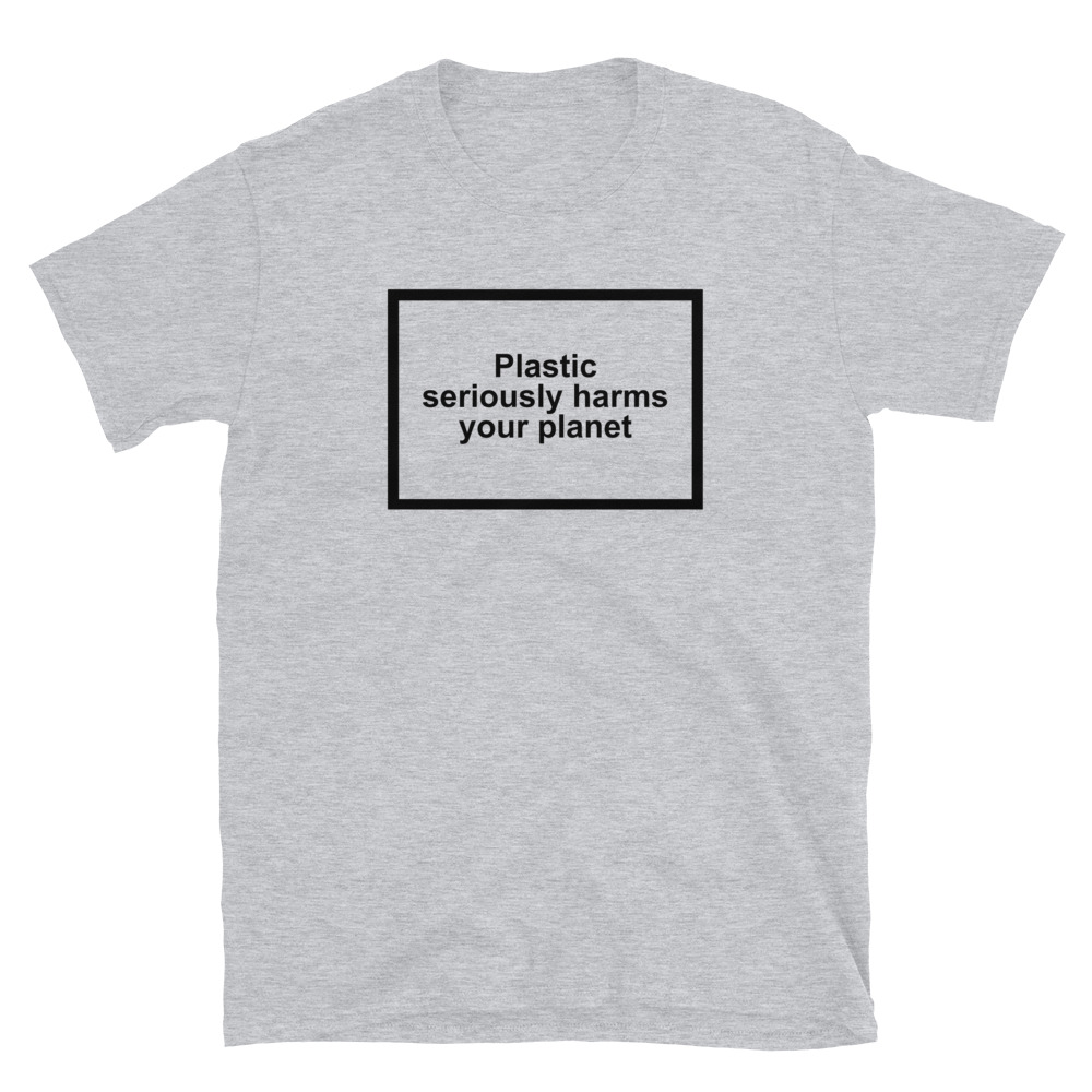 Plastic Seriously Harms Your Planet T-Shirt - Image 3