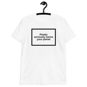 Alternative view of Plastic Seriously Harms Your Planet T-Shirt