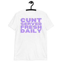 Latto CUNT SERVED FRESH DAILY Unisex T-Shirt