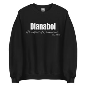 Dianabol Breakfast of Champions since 1956 Sweatshirt